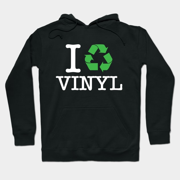 I Recycle Vinyl Hoodie by forgottentongues